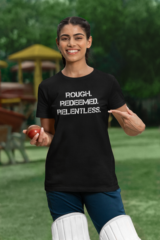 ROUGH. REDEEMED. RELENTLESS.™