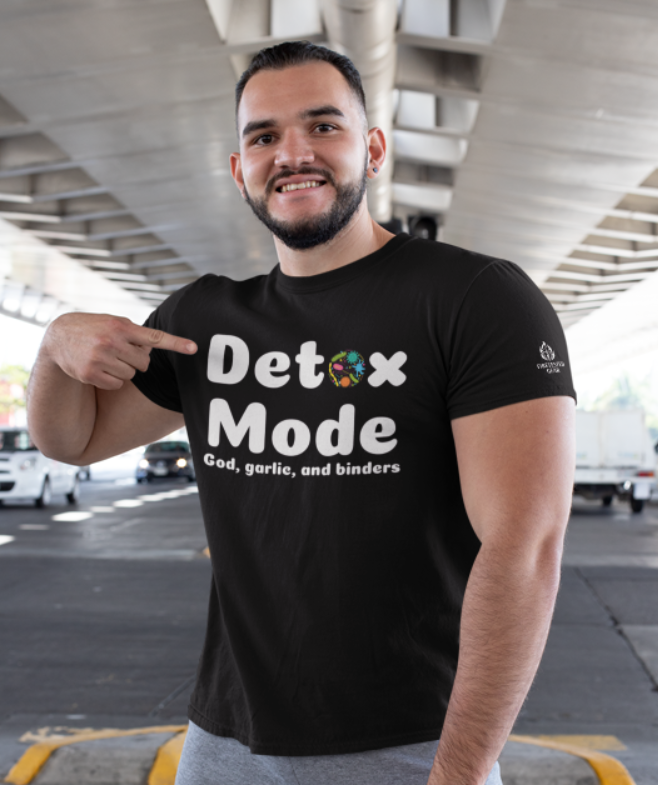 Detox Mode | God, garlic, and binders