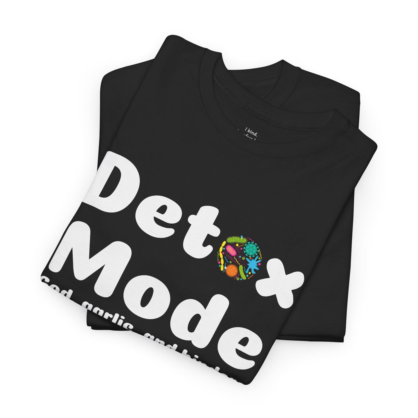 Detox Mode | God, garlic, and binders  🔥