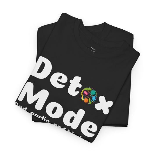 Detox Mode | God, garlic, and binders